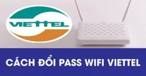ĐỔI MẬT KHẨU WIFI VIETTEL MỚI NHẤT 2026