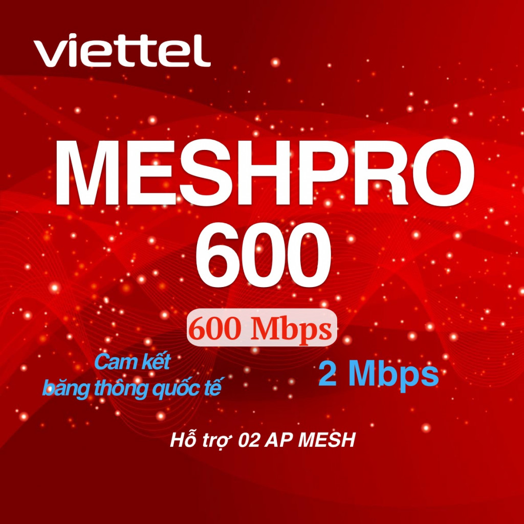 Gói Cước Mesh Pro 600 Viettel 7 Gói Cước Mesh Pro 600 Viettel