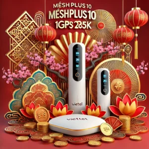Meshplus10 Viettel Wifi6 Tốc Độ Siêu Khủng 1gbps Phủ Sóng Toàn Nhà Chỉ 285k Tháng