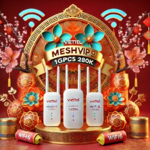 Nâng Cấp Meshvip9 Viettel Tốc Độ 1gbps 4 Thiết Bị Wifi6 Hiện Đại Chỉ 280k Tháng