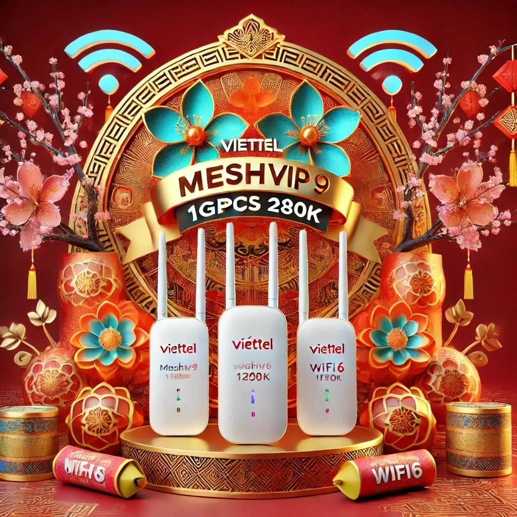 Nâng Cấp MeshVip9 Viettel Tốc Độ 1Gbps 4 Thiết Bị Wifi6 Hiện Đại Chỉ 280K Tháng 3 Nâng Cấp Meshvip9 Viettel Tốc Độ 1gbps 4 Thiết Bị Wifi6 Hiện Đại Chỉ 280k Tháng
