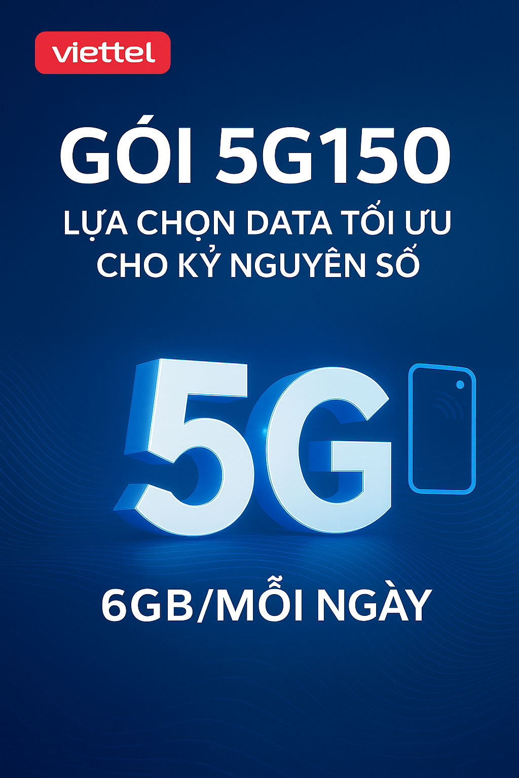 Gói 5G150 và 5G150N Viettel Lựa Chọn Data Tối Ưu Cho Kỷ Nguyên Số 5 5g150 Viettel